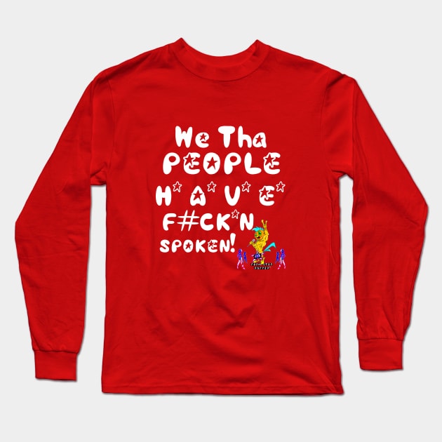 We Tha People HAVE F#CK*N Spoken, v. White Text Superstar Long Sleeve T-Shirt by pornstarrapper